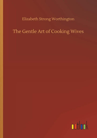 The Gentle Art of Cooking Wives