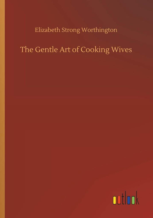 The Gentle Art of Cooking Wives