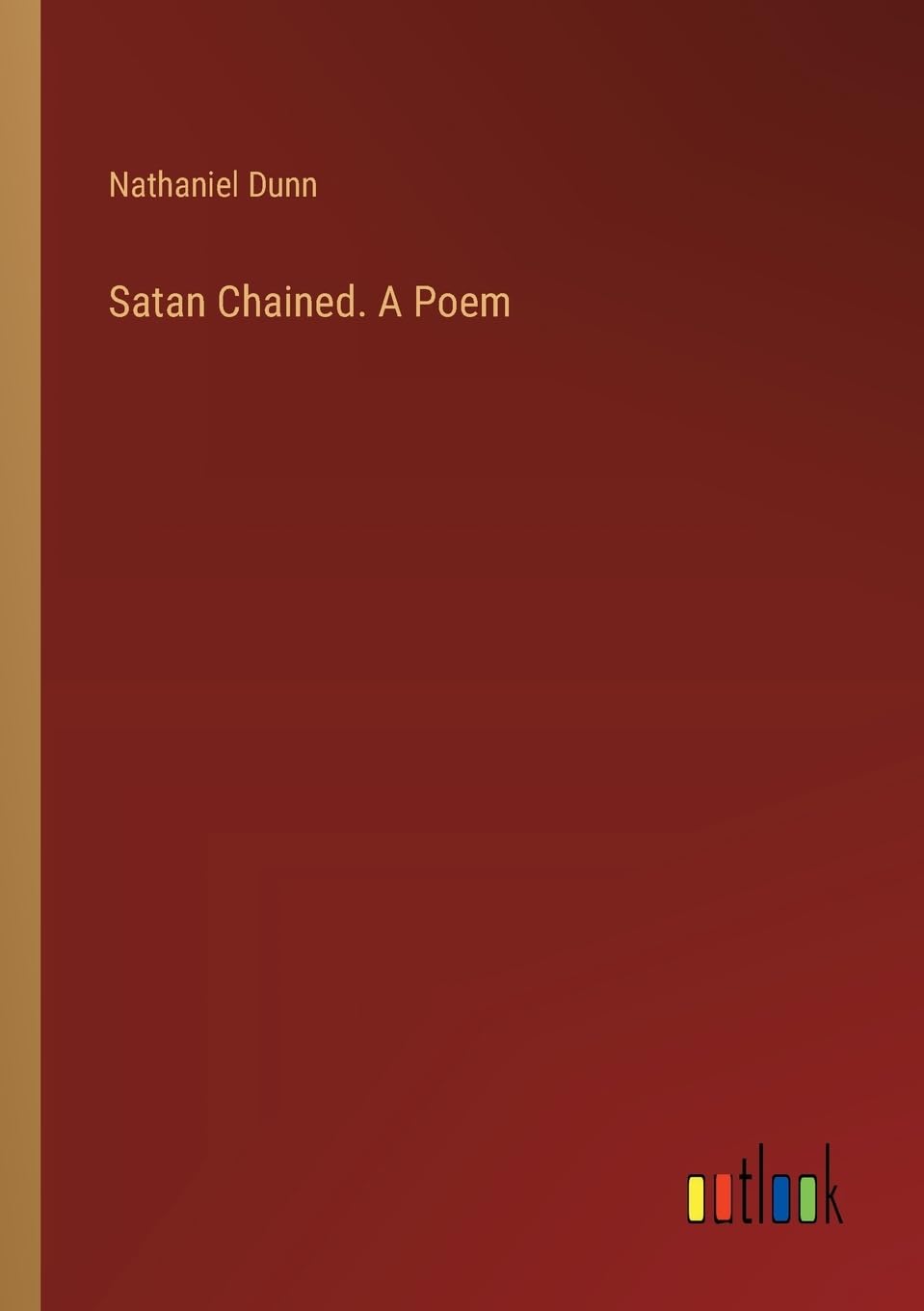 Satan Chained. A Poem