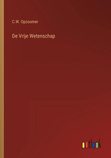 De Vrije Wetenschap (Dutch Edition)