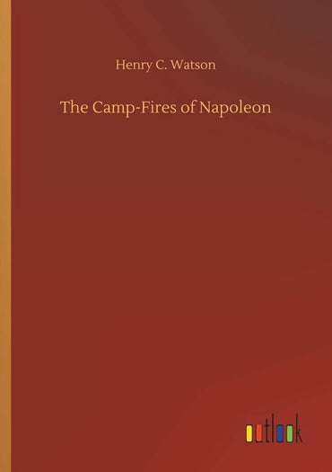 The Camp-Fires of Napoleon