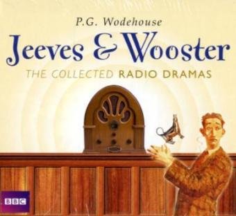 Jeeves & Wooster: The Collected Radio Dramas: Six BBC Full-cast Radio Dramas