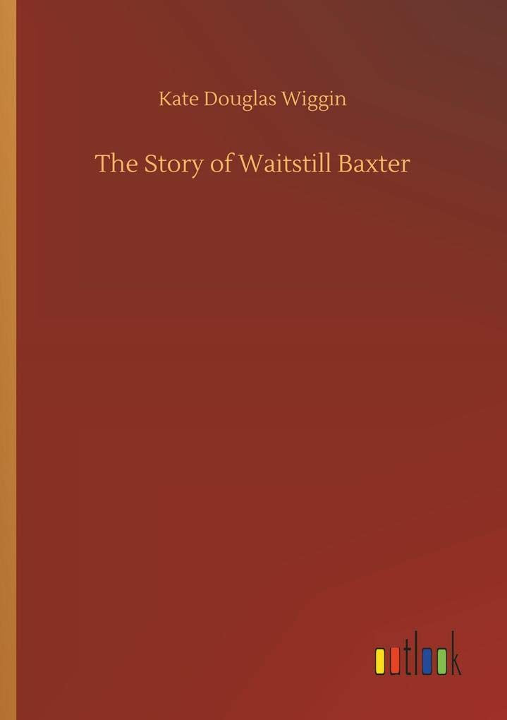 The Story of Waitstill Baxter