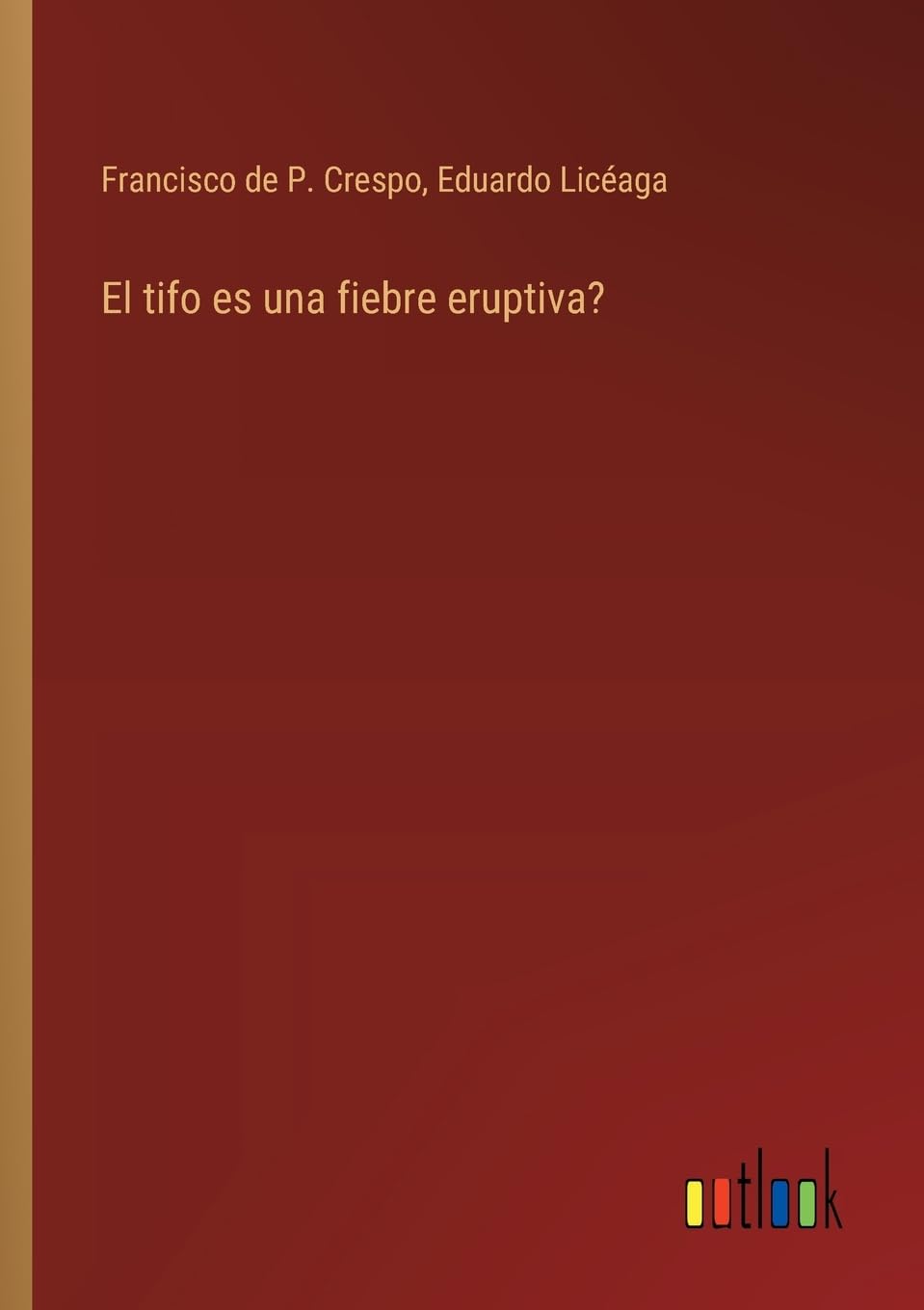El tifo es una fiebre eruptiva? (Spanish Edition)