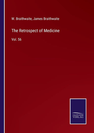 The Retrospect of Medicine: Vol. 56