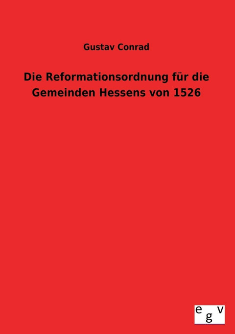Die Reformationsordnung für die Gemeinden Hessens von 1526 (German Edition)