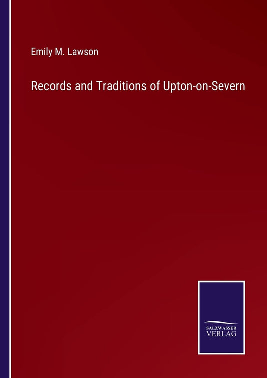 Records and Traditions of Upton-on-Severn