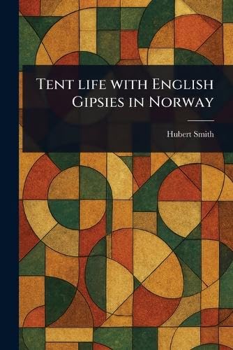 Tent Life With English Gipsies in Norway