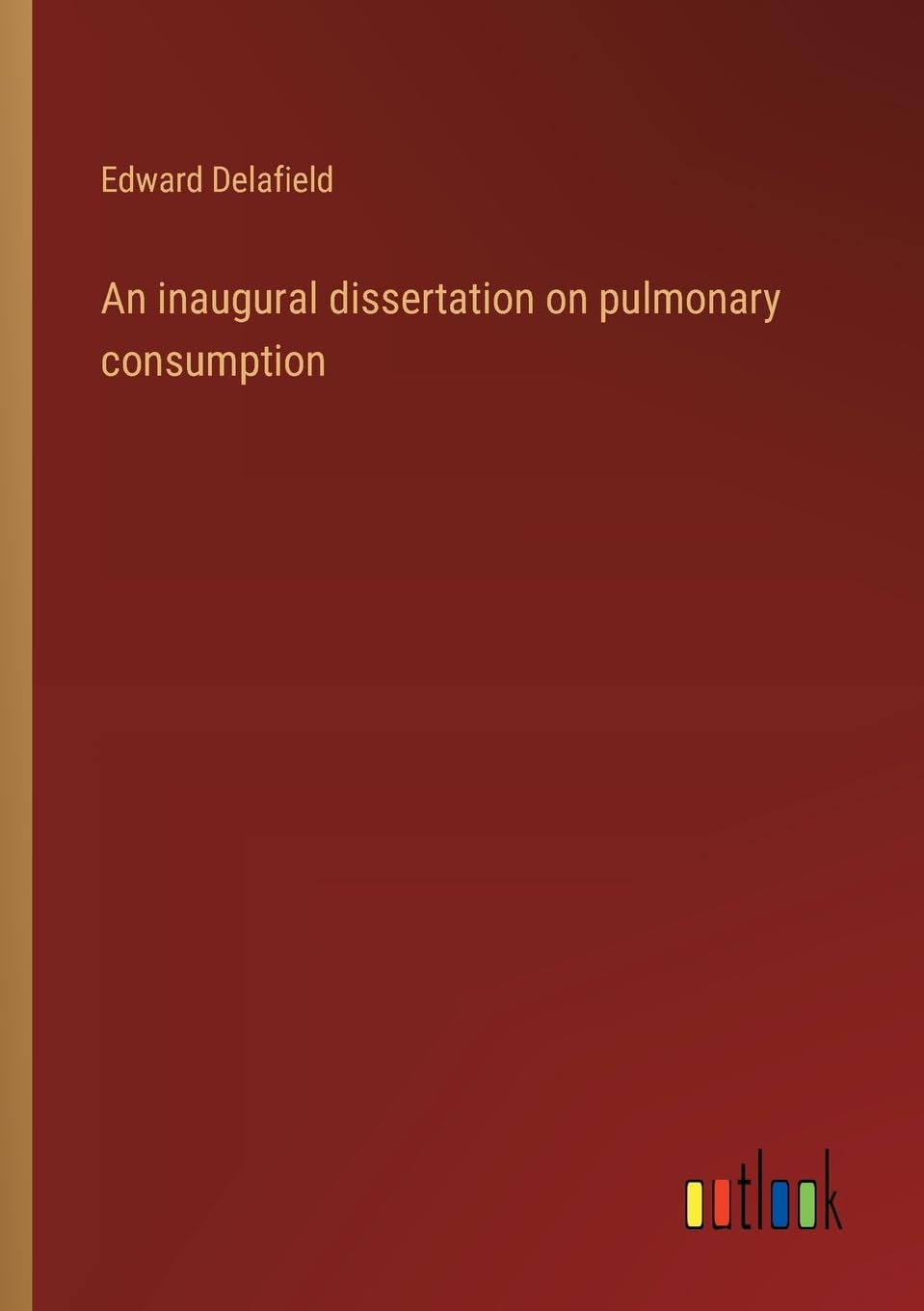 An inaugural dissertation on pulmonary consumption