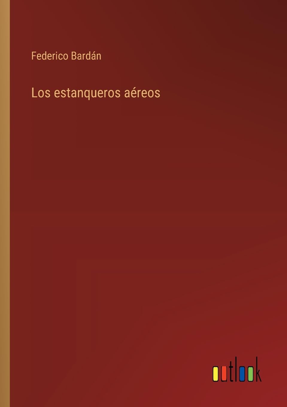 Los estanqueros aéreos (Spanish Edition)