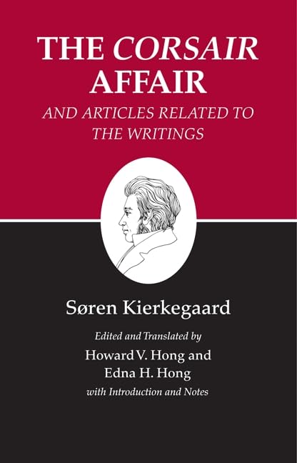The Corsair Affair, and Articles Related to the Writings (Kierkegaard's Writings, Vol 13)