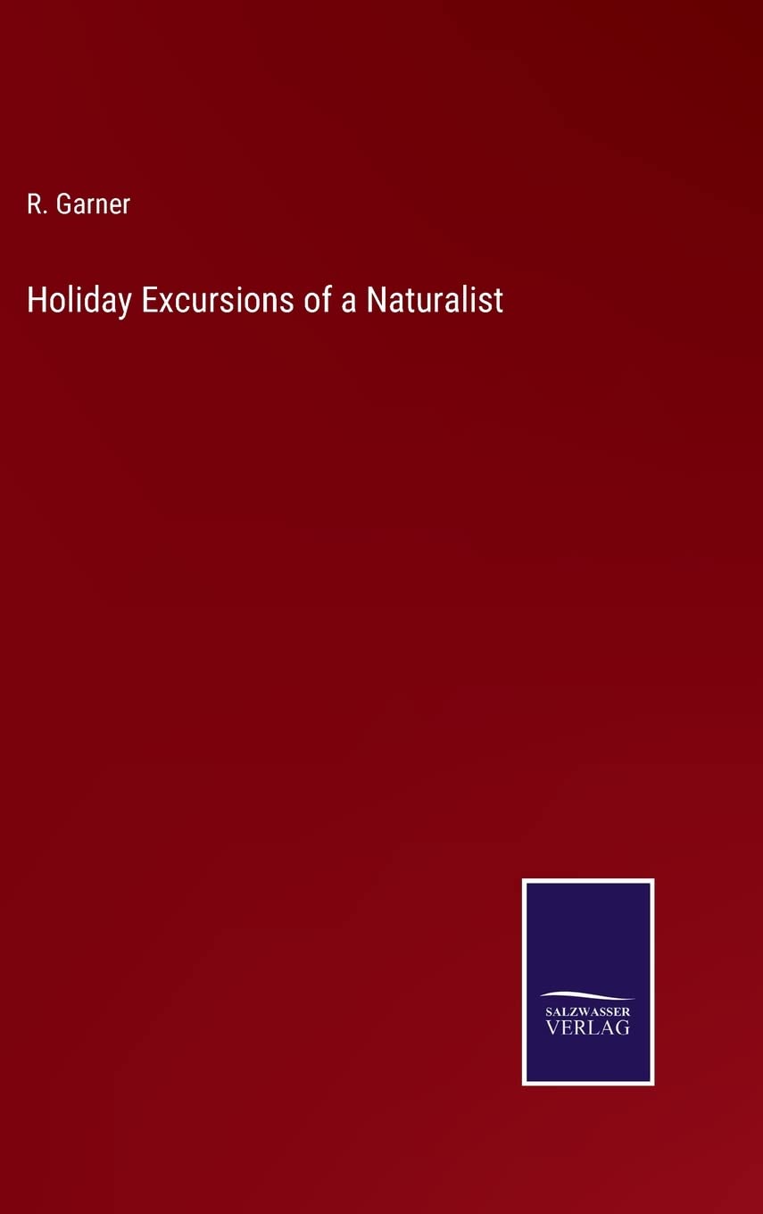 Holiday Excursions of a Naturalist