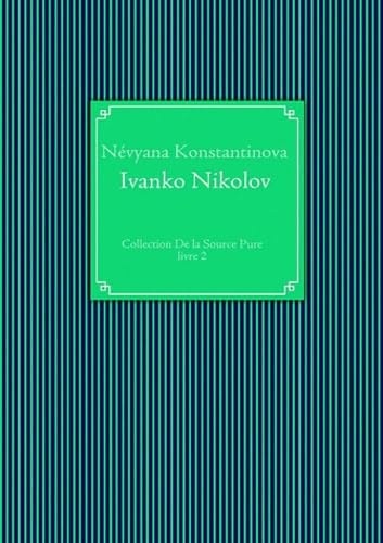 De la Source Pure - Ivanko Nikolov (French Edition)