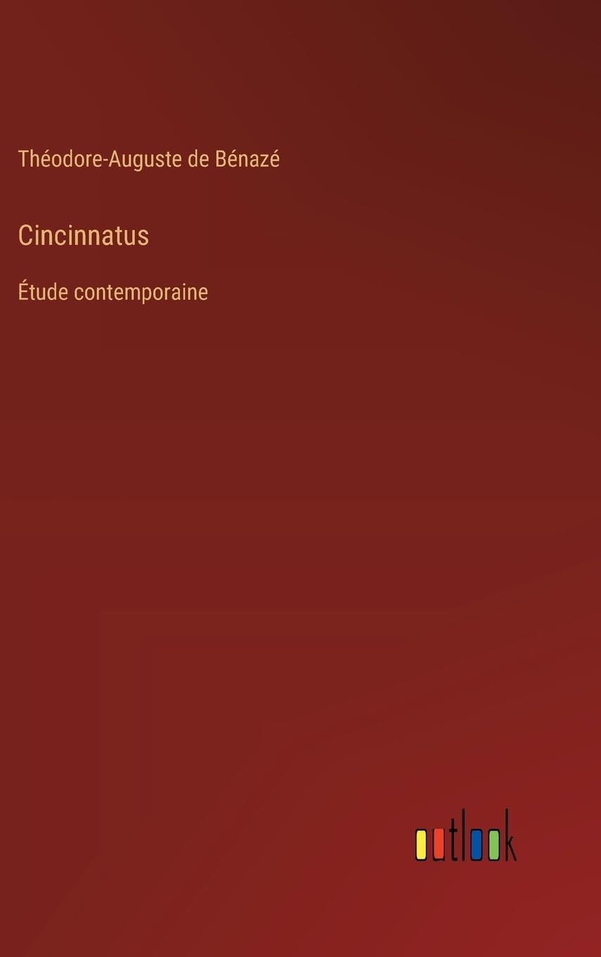 Cincinnatus: Étude contemporaine (French Edition)