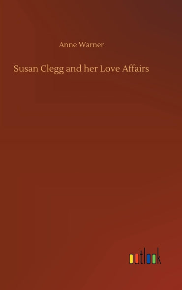 Susan Clegg and her Love Affairs