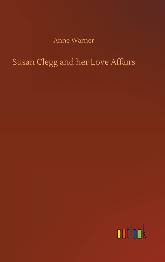 Susan Clegg and her Love Affairs