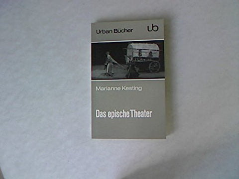 Das epische Theater: Zur Struktur des Modernen Dramas.