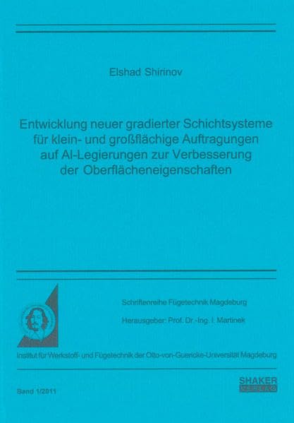 Entwicklung neuer gradierter Schichtsysteme für klein- und großflächige Auftragungen auf Al-Legierungen zur Verbesserung der Oberflächeneigenschaften