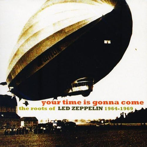 Your Time Is Gonna Come Roots of Led Zeppelin