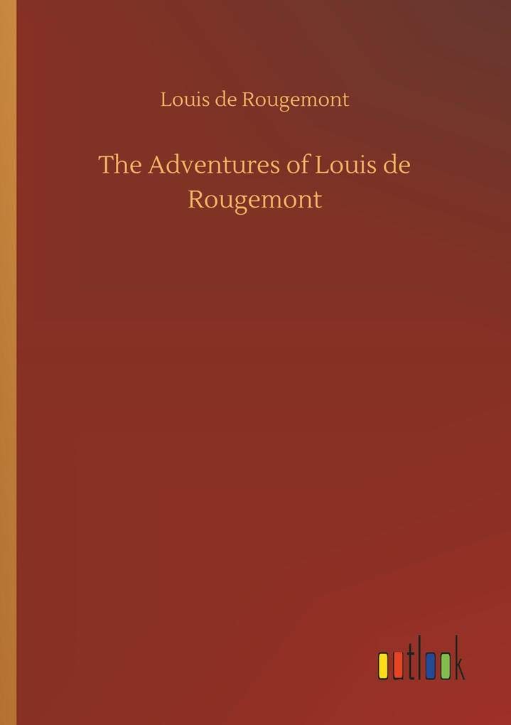 The Adventures of Louis de Rougemont