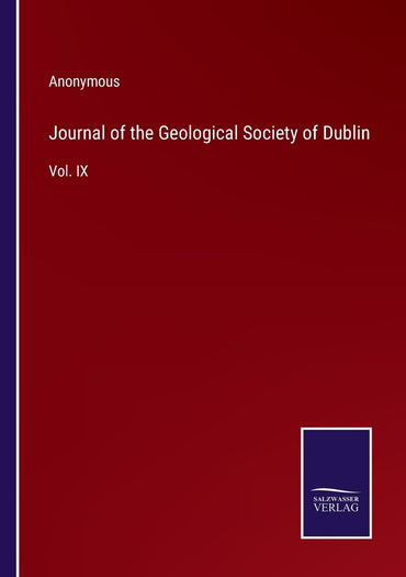 Journal of the Geological Society of Dublin: Vol. IX