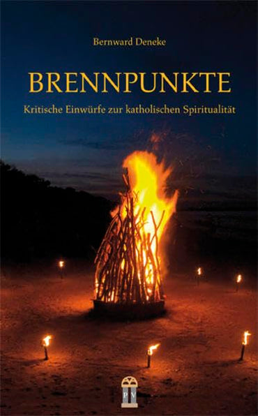 Brennpunkte: Kritische Einwürfe zur katholischen Spiritualität