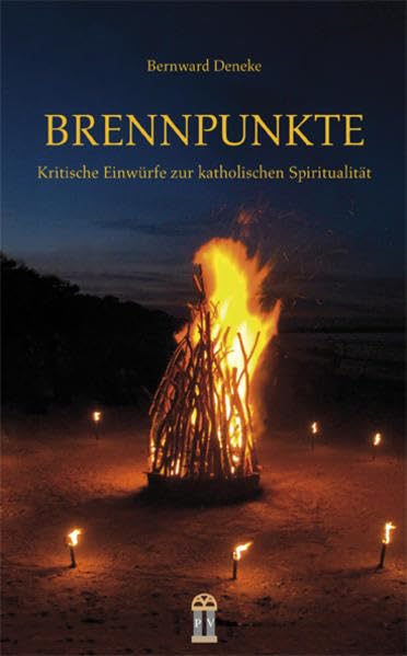 Brennpunkte: Kritische Einwürfe zur katholischen Spiritualität