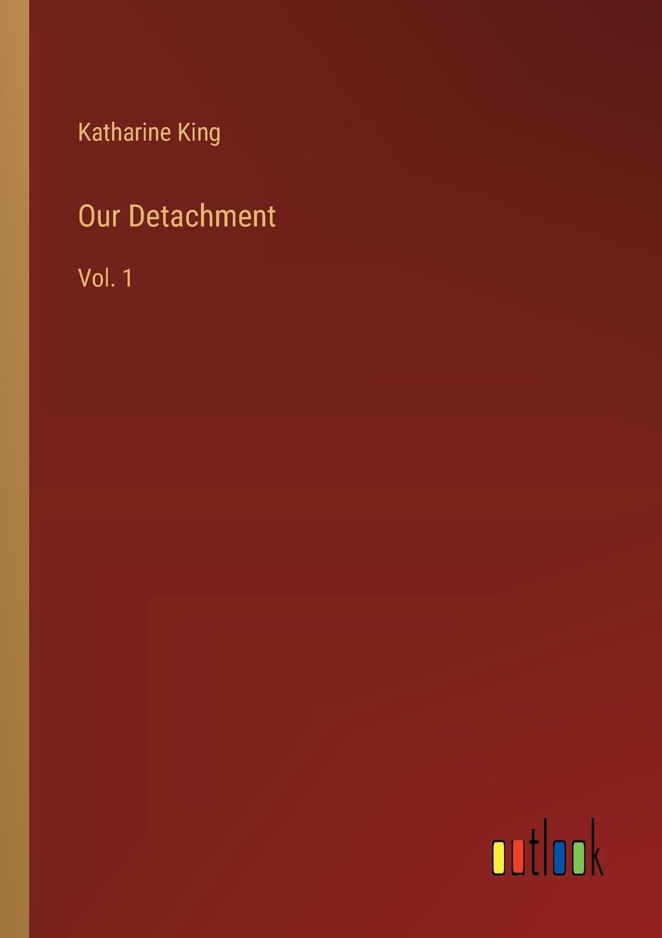 Our Detachment: Vol. 1