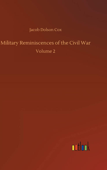 Military Reminiscences of the Civil War
