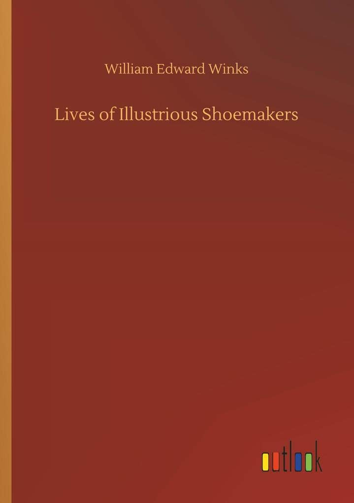 Lives of Illustrious Shoemakers