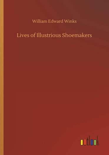 Lives of Illustrious Shoemakers