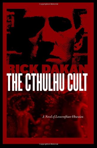 The Cthulhu Cult: A Novel of Lovecraftian Obsession