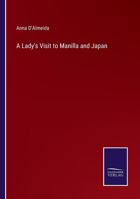 A Lady's Visit to Manilla and Japan