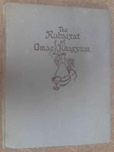The Rubaiyat of Omar Khayyam