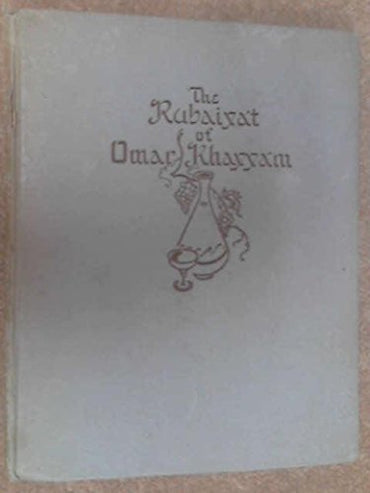 The Rubaiyat of Omar Khayyam