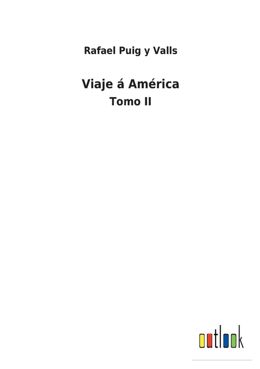 Viaje á América: Tomo II (Spanish Edition)