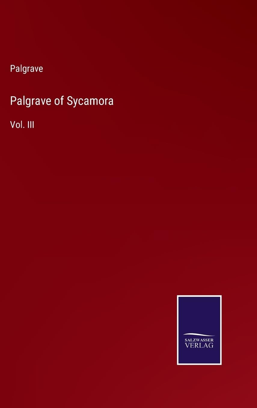 Palgrave of Sycamora: Vol. III