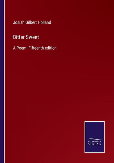 Bitter Sweet: A Poem. Fifteenth edition