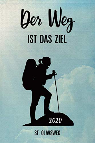 St. Olavsweg 2020 Tagebuch: A5 Tagebuch für Frauen und Wanderer, Reisetagebuch für Wanderungen, Pilgerwege, Pilgerreise 