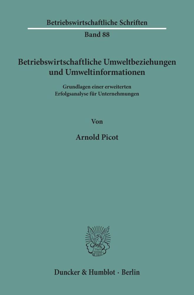 Betriebswirtschaftliche Umweltbeziehungen Und Umweltinformationen: Grundlagen Einer Erweiterten Erfolgsanalyse Fur Unter