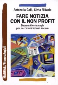 Comunicare il non profit. Strumenti e strategie per la comunicazione sociale