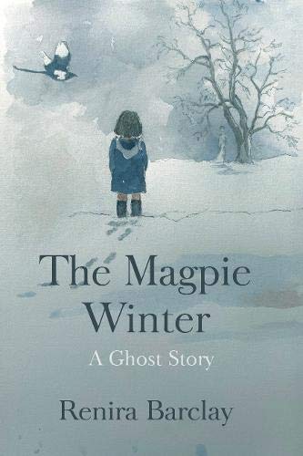 The Magpie Winter: A Ghost Story