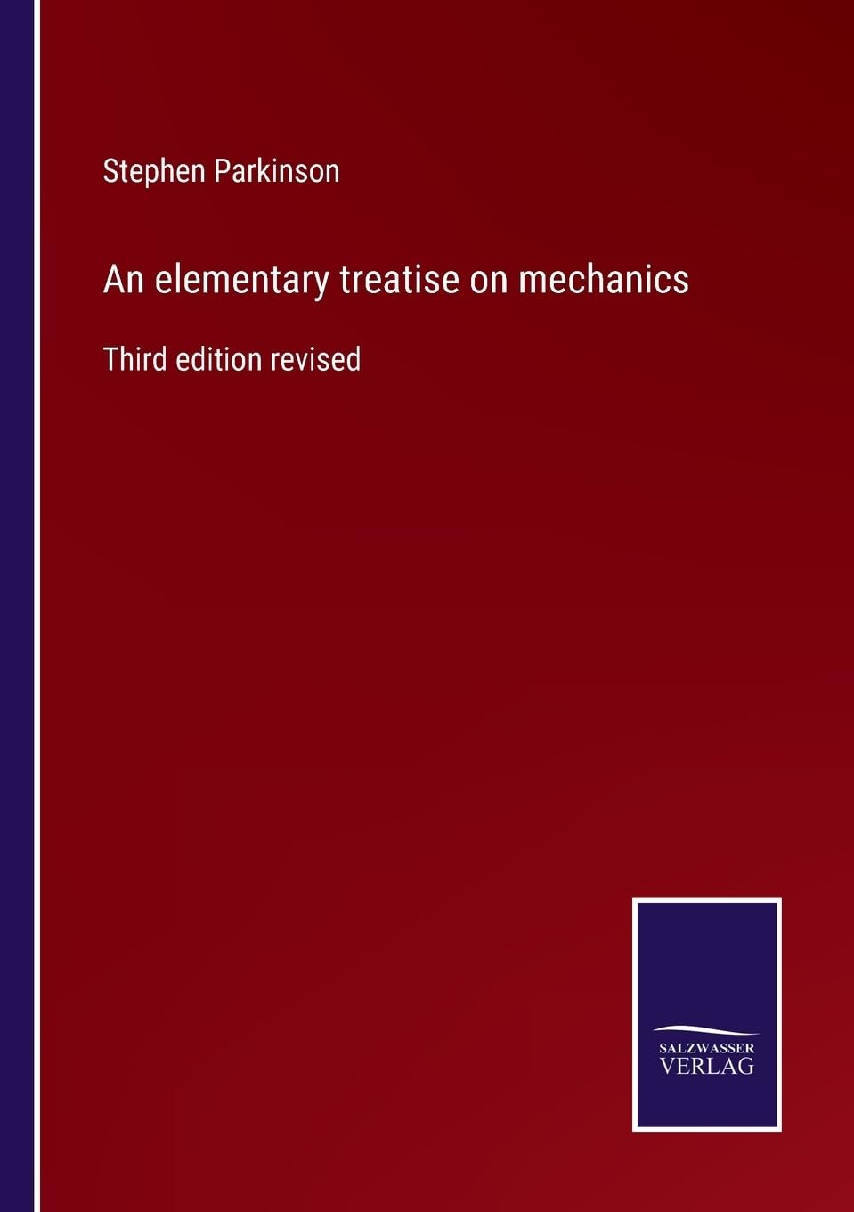 An elementary treatise on mechanics: Third edition revised