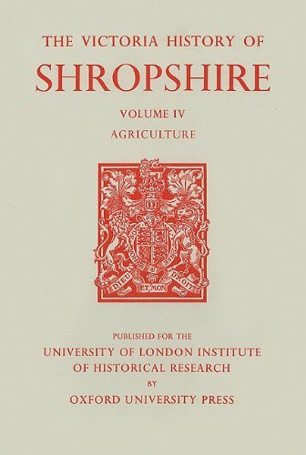 A History of Shropshire: Volume IV: Agriculture (Victoria County History) (1989-01-01)