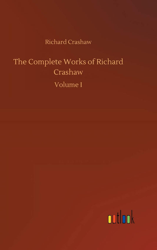 The Complete Works of Richard Crashaw