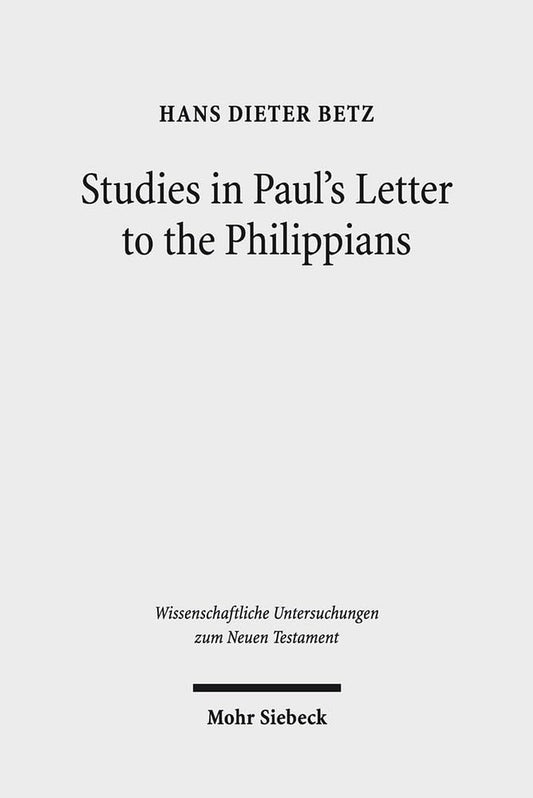 Studies in Paul's Letter to the Philippians (Wissenschaftliche Untersuchungen Zum Neuen Testament)