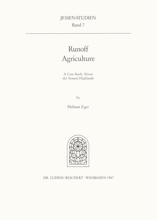 Runoff Agriculture: A Case Study About the Yemeni Highlands (Jemen-Studien)