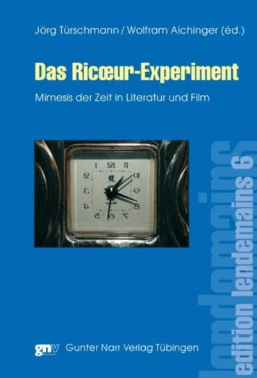 Das Ricour-Experiment: Mimesis der Zeit in Literatur und Film