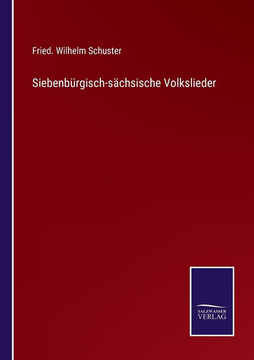 Siebenbürgisch-sächsische Volkslieder (German Edition)