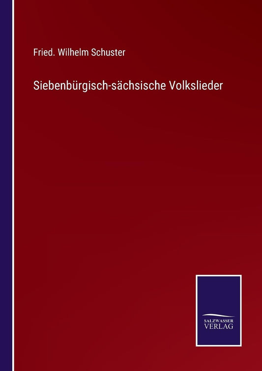 Siebenbürgisch-sächsische Volkslieder (German Edition)